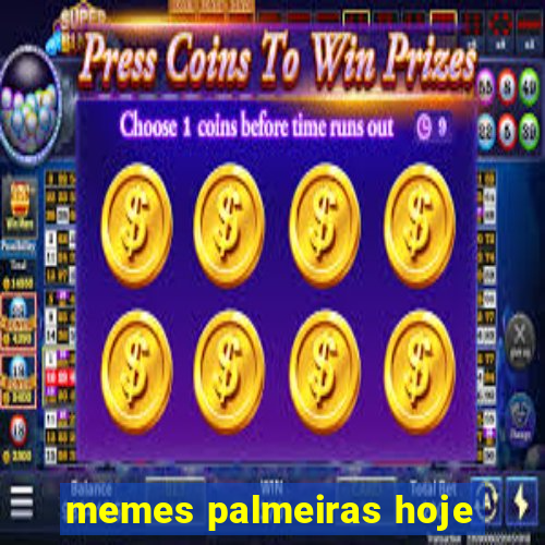 memes palmeiras hoje
